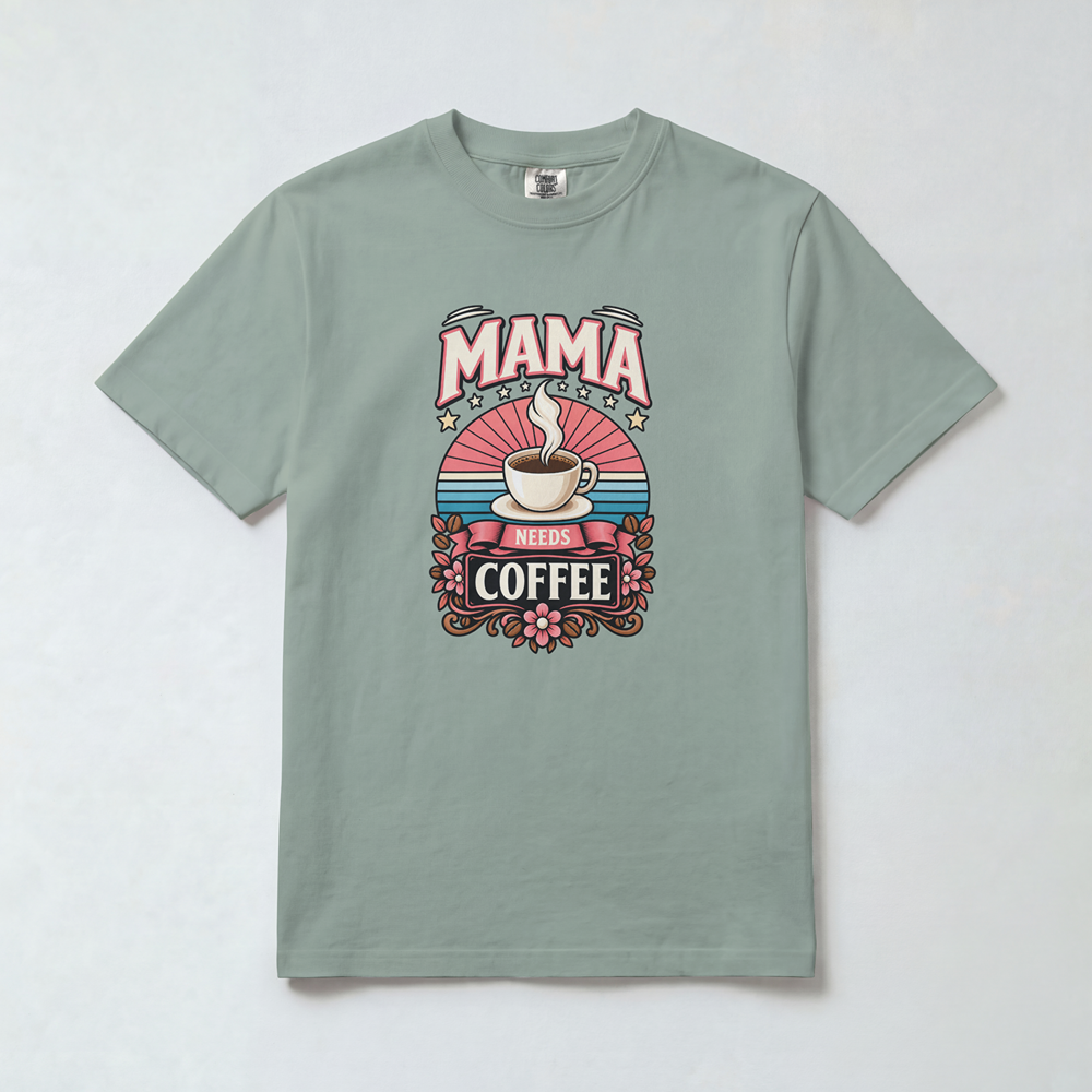 Mama Needs Coffee