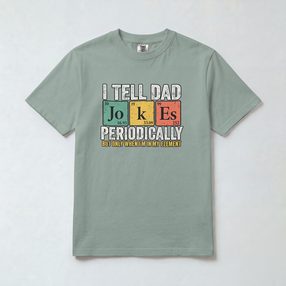 I Tell Dad Jokes Periodically