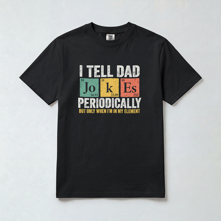 I Tell Dad Jokes Periodically