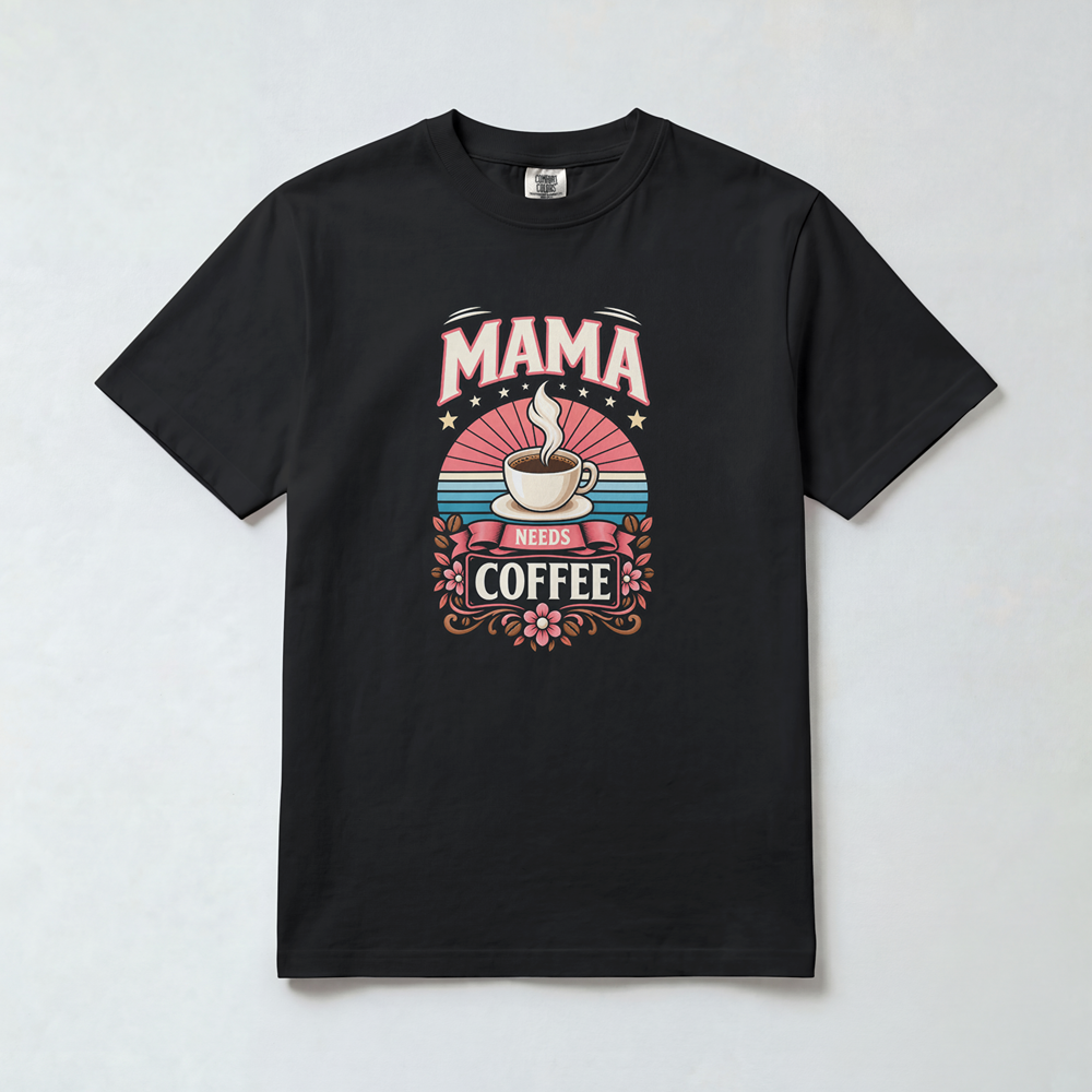 Mama Needs Coffee