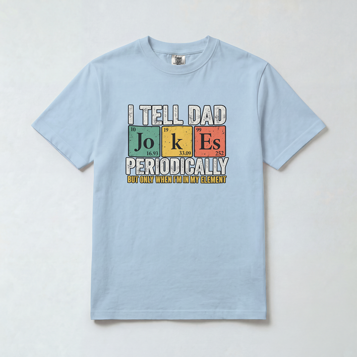 I Tell Dad Jokes Periodically