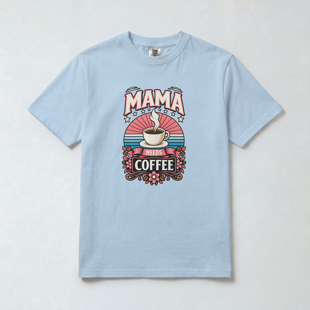 Mama Needs Coffee