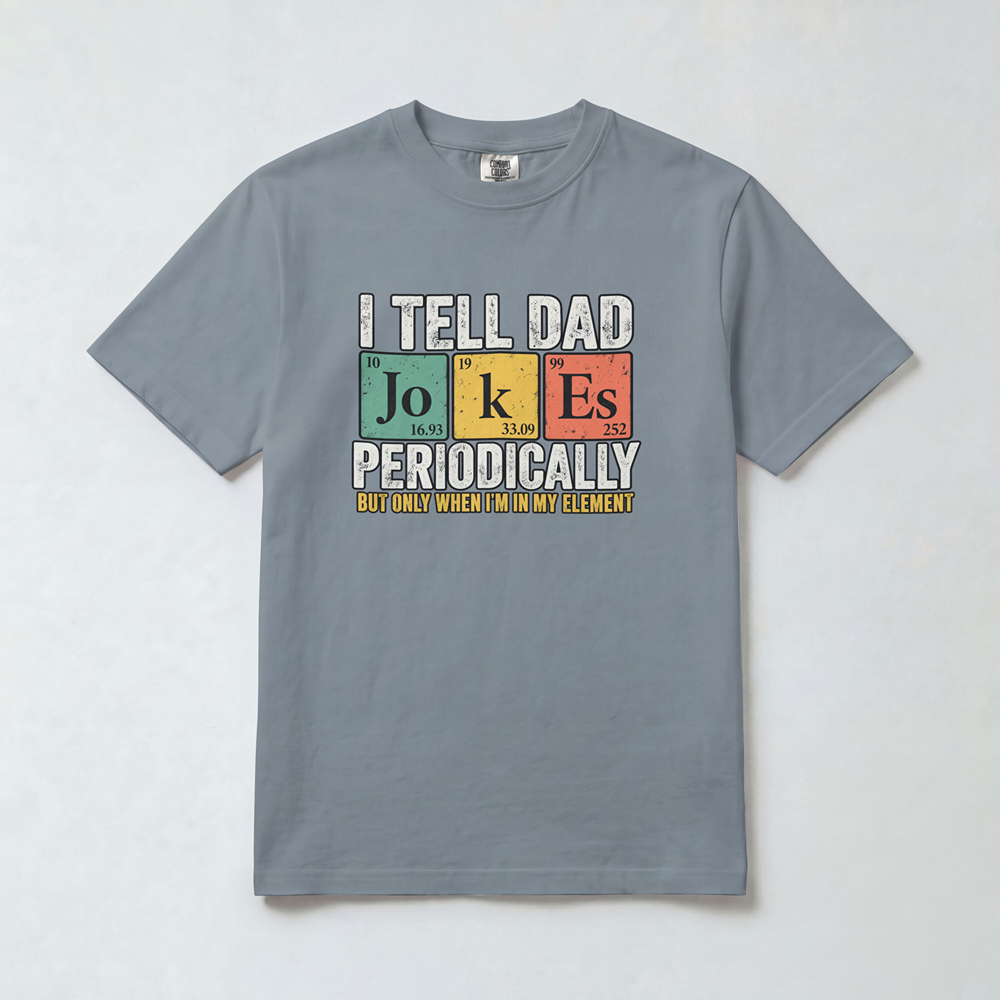 I Tell Dad Jokes Periodically