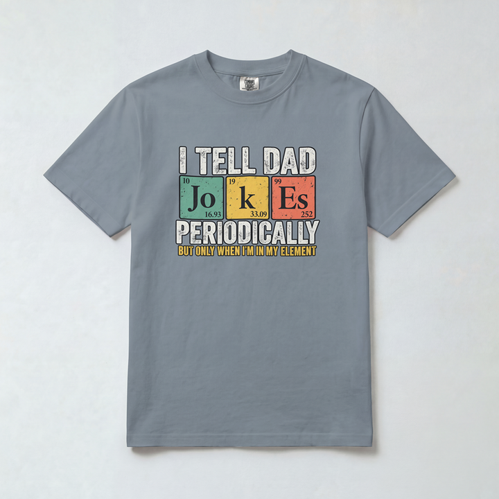 I Tell Dad Jokes Periodically