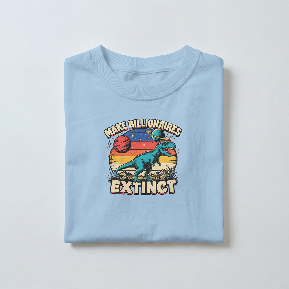 Make Billionaires Extinct - Toddler
